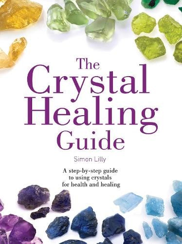 Healing Guides - The Crystal Healing Guide