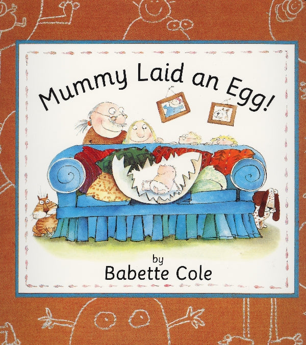 Mummy Laid An Egg!