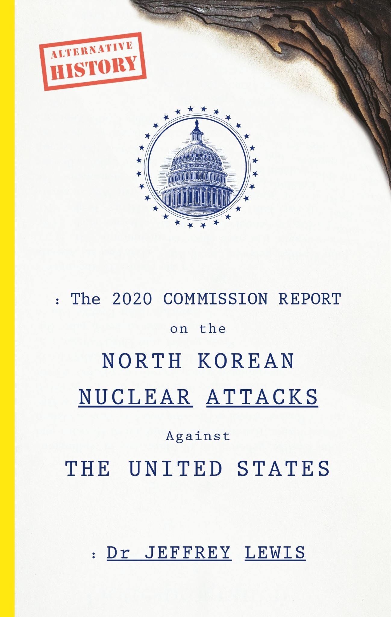 The 2020 Commission Report on the North Korean Nuclear Attacks Against The Unite