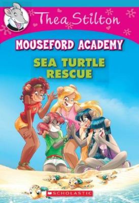 Thea Stilton Mouseford Academy #13: Sea Turtle Rescue