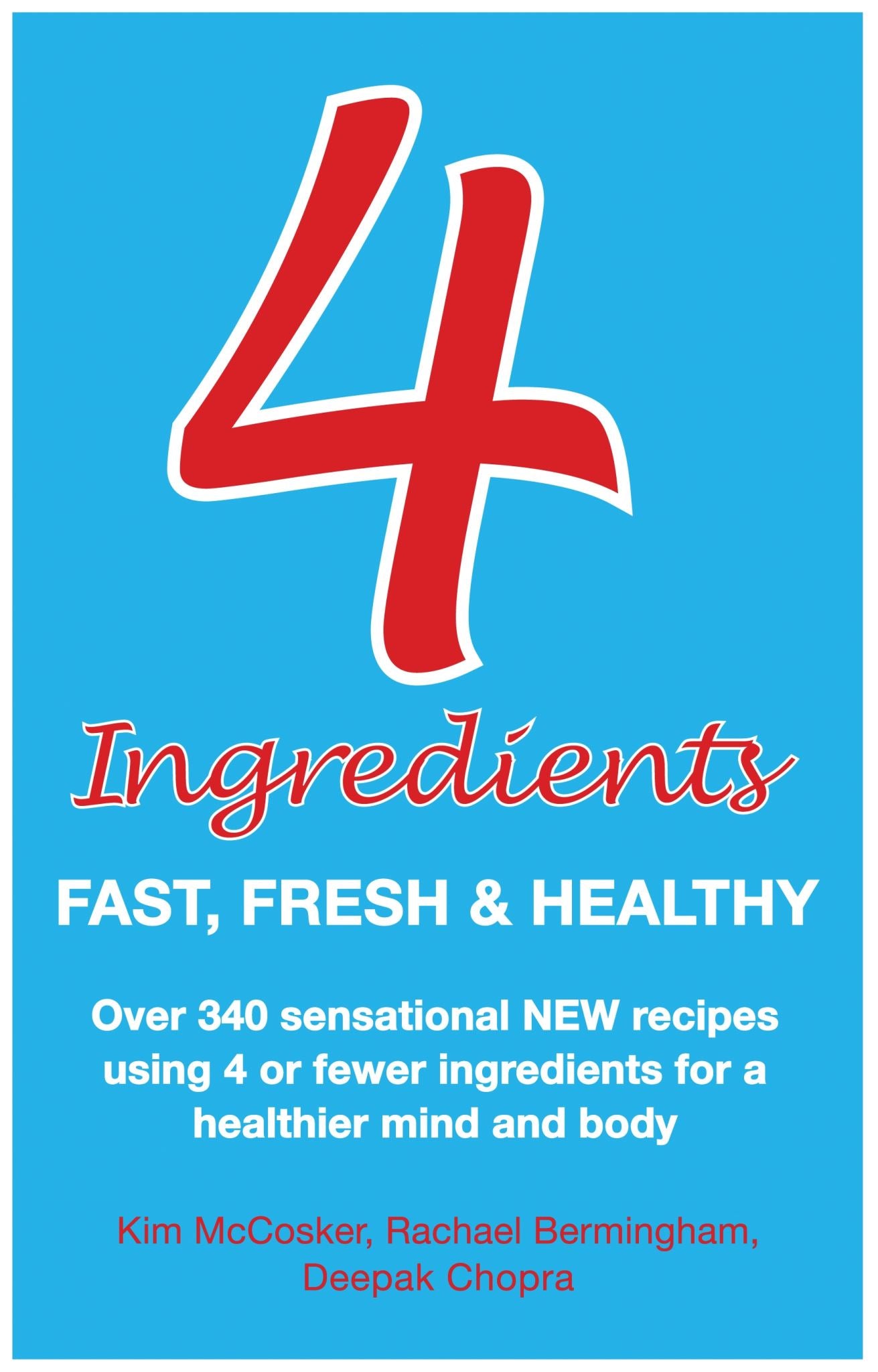 4 Ingredients: Fast, Fresh and Healthy