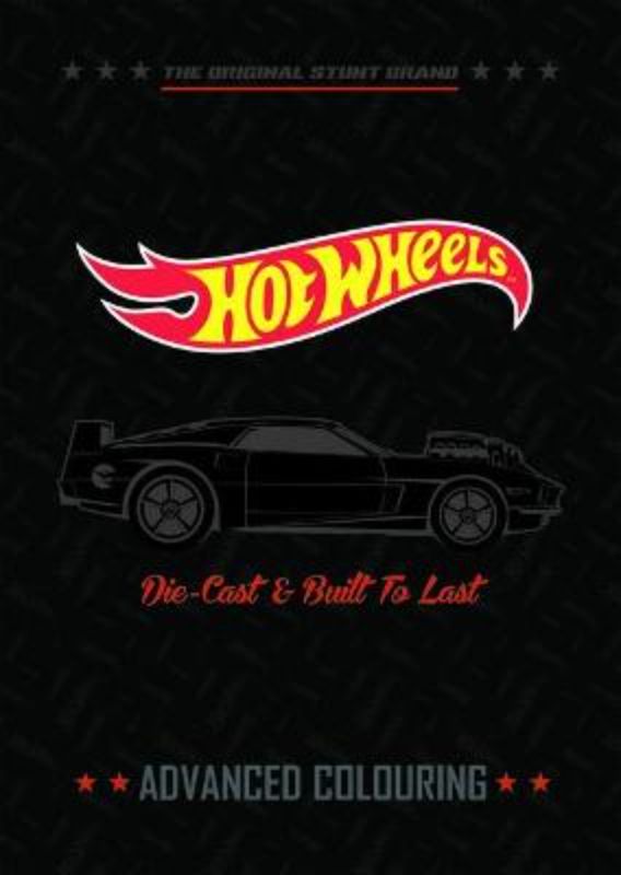 Hot Wheels: Dieâcast & Built To Last Advanced Colouring