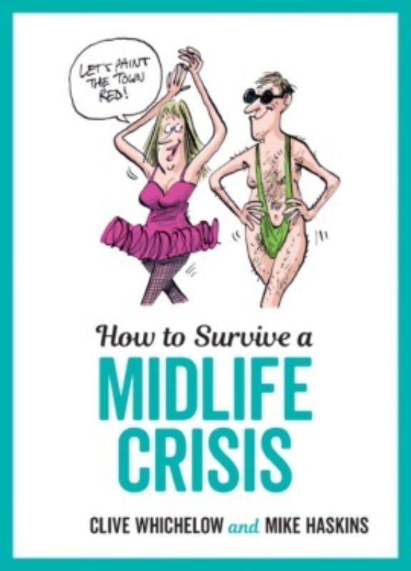 How To Survive A Midlife Crisis