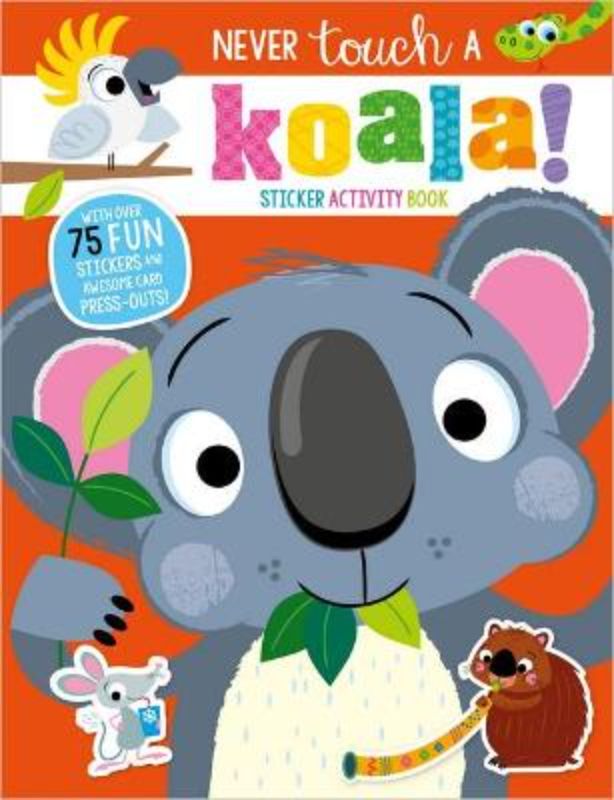 Never Touch A Koala! Sticker Activity Book