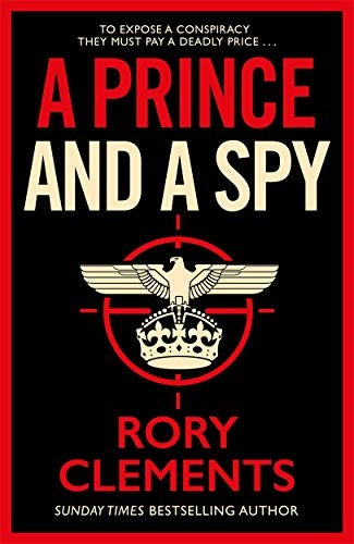 A Prince and a Spy: The gripping novel from the master of the wartime spy thrill