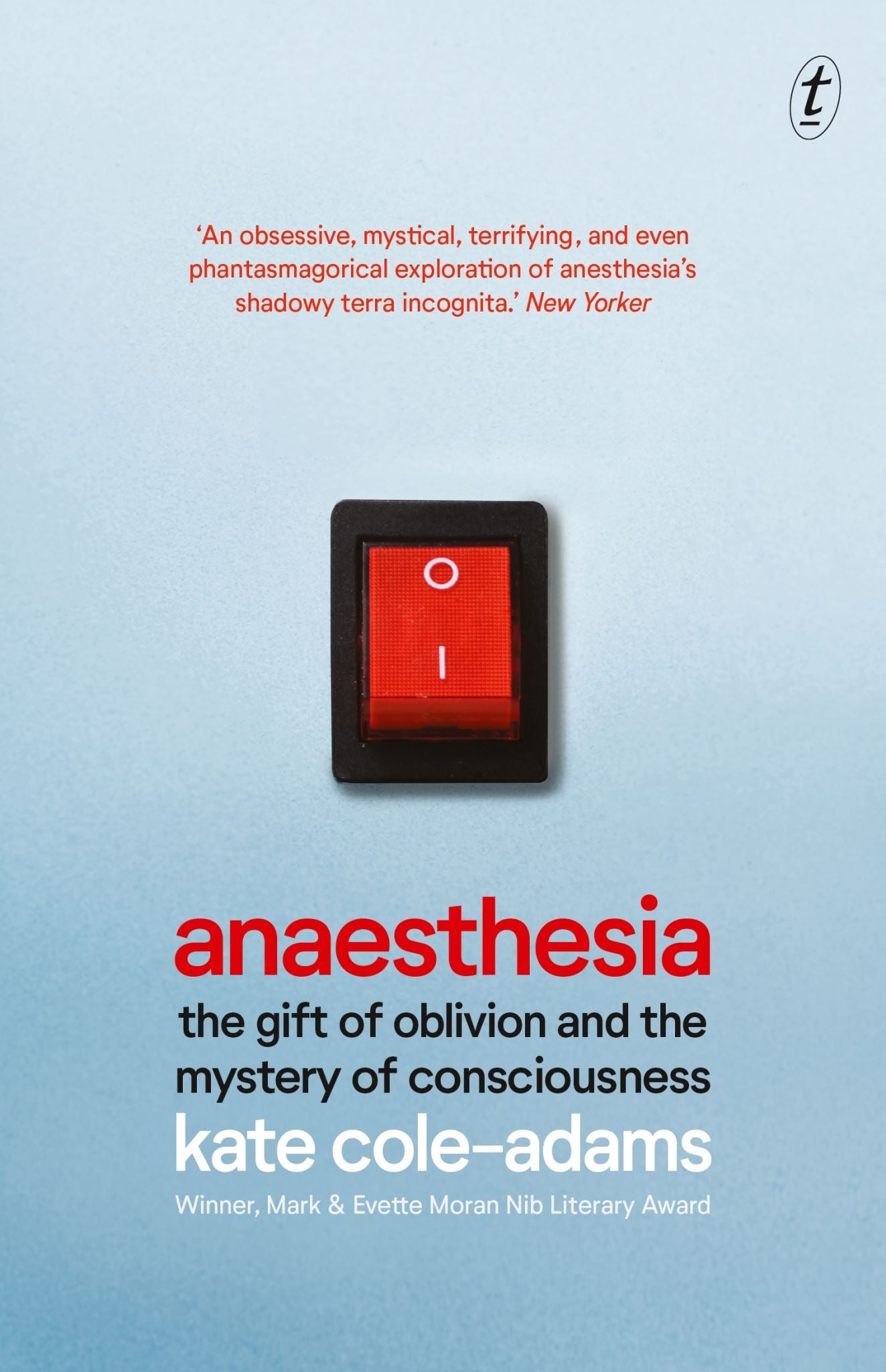 Anaesthesia: The Gift of Oblivion and the Mystery of Consciousness