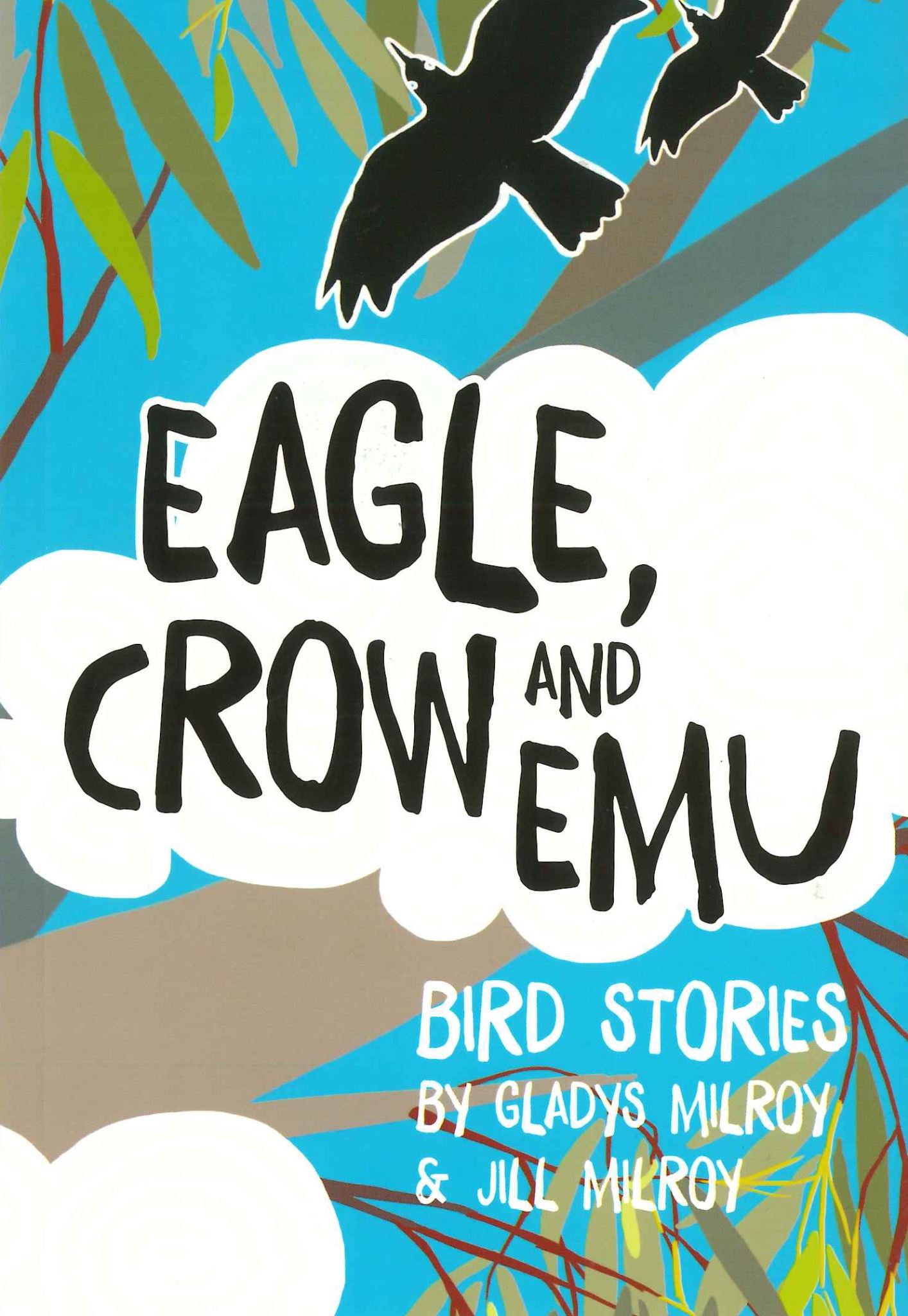 Eagle, Crow and Emu: Bird Stories