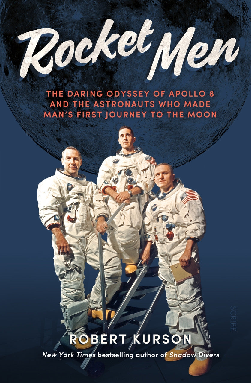 Rocket Men: The Daring Odyssey of Apollo 8 and the Astronauts who made man's fir