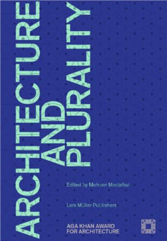 Architecture and Plurality : Aga Khan Award for Achitecture 2016