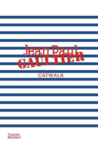 Jean Paul Gaultier Catwalk Complete Fashion Collections Book