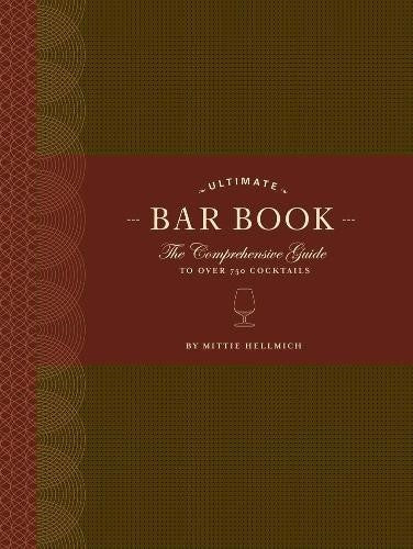 The Ultimate Bar Book: The Comprehensive Guide to Over 1,000 Cocktails