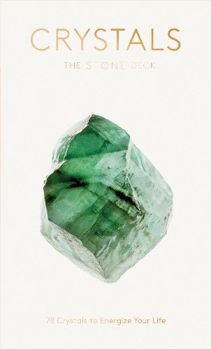 The Stone Crystals Deck: 78 Crystals to Energize Your Life