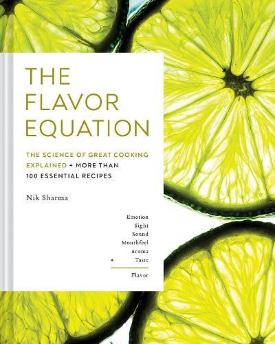 The Flavor Equation: The Science of Great Cooking Explained + More Than 100 Esse