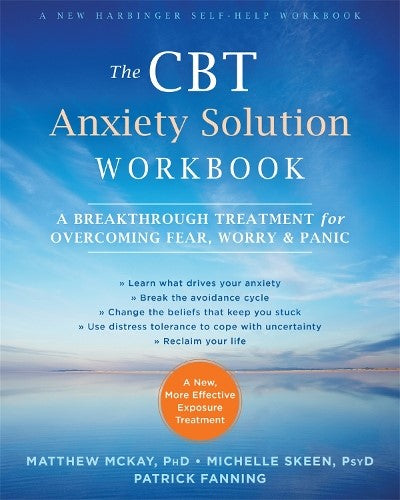 The CBT Anxiety Solution Workbook: A Breakthrough Treatment for Overcoming Fear,