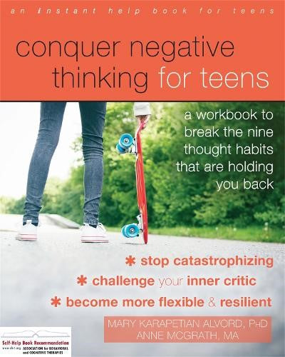 Conquer Negative Thinking for Teens: A Workbook to Break the Thought Habits That