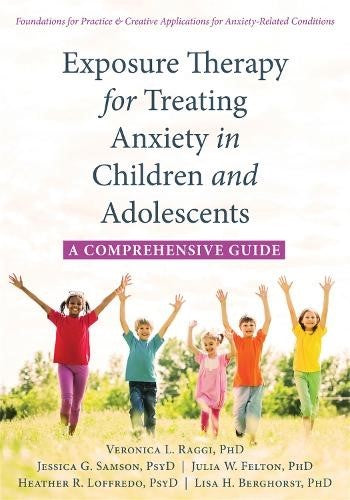 Exposure Therapy for Treating Anxiety in Children and Adolescents: A Comprehensi