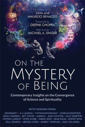 On the Mystery of Being: Contemporary Insights on the Convergence of Science and