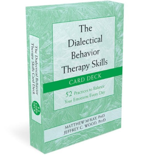 Dialectical Behavior Therapy Skills Card Deck : 52 Practices to Balance Your Emo