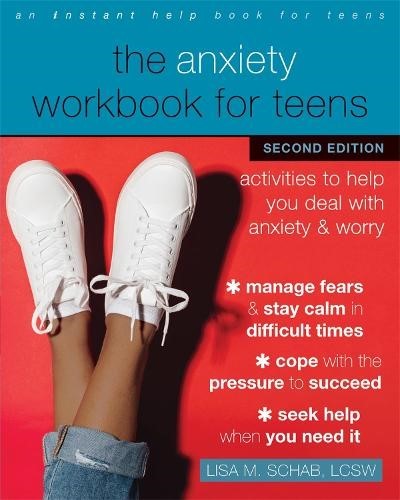 The Anxiety Workbook for Teens: Activities to Help You Deal with Anxiety and Wor