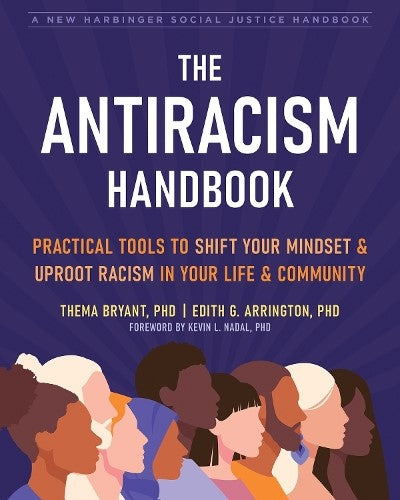 The Antiracism Handbook: Practical Tools to Shift Your Mindset and Uproot Racism