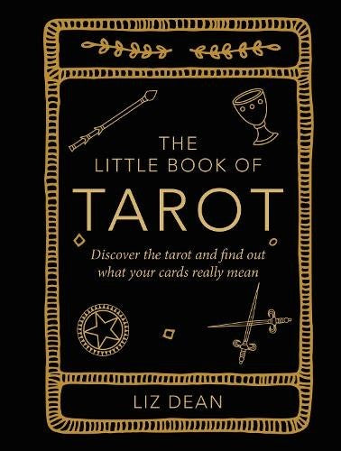 The Little Book of Tarot: Discover the tarot and find out what your cards really