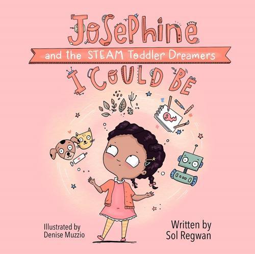 I Could Be: Josephine and the STEAM Toddler Dreamers - Board Book