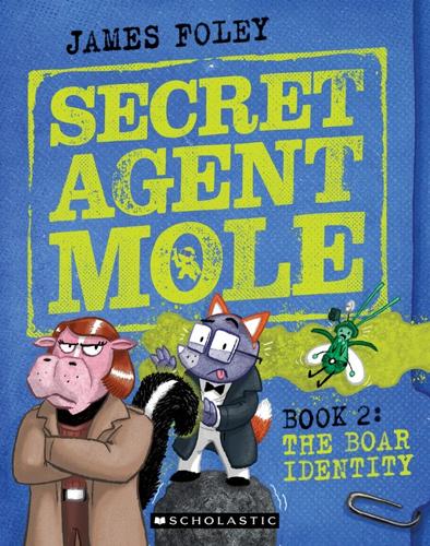 Boar Identity (Secret Agent Mole: Book 2)