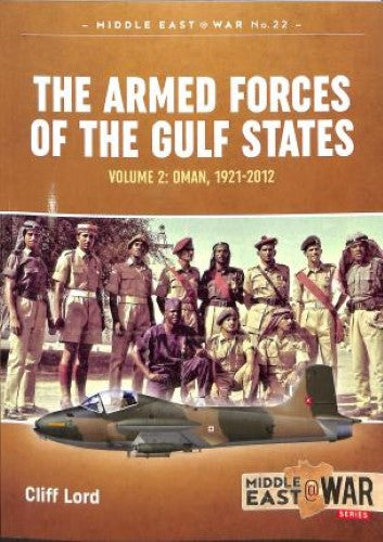 The Military and Police Forces of the Gulf States Volume 2 (Middle East@War 22)