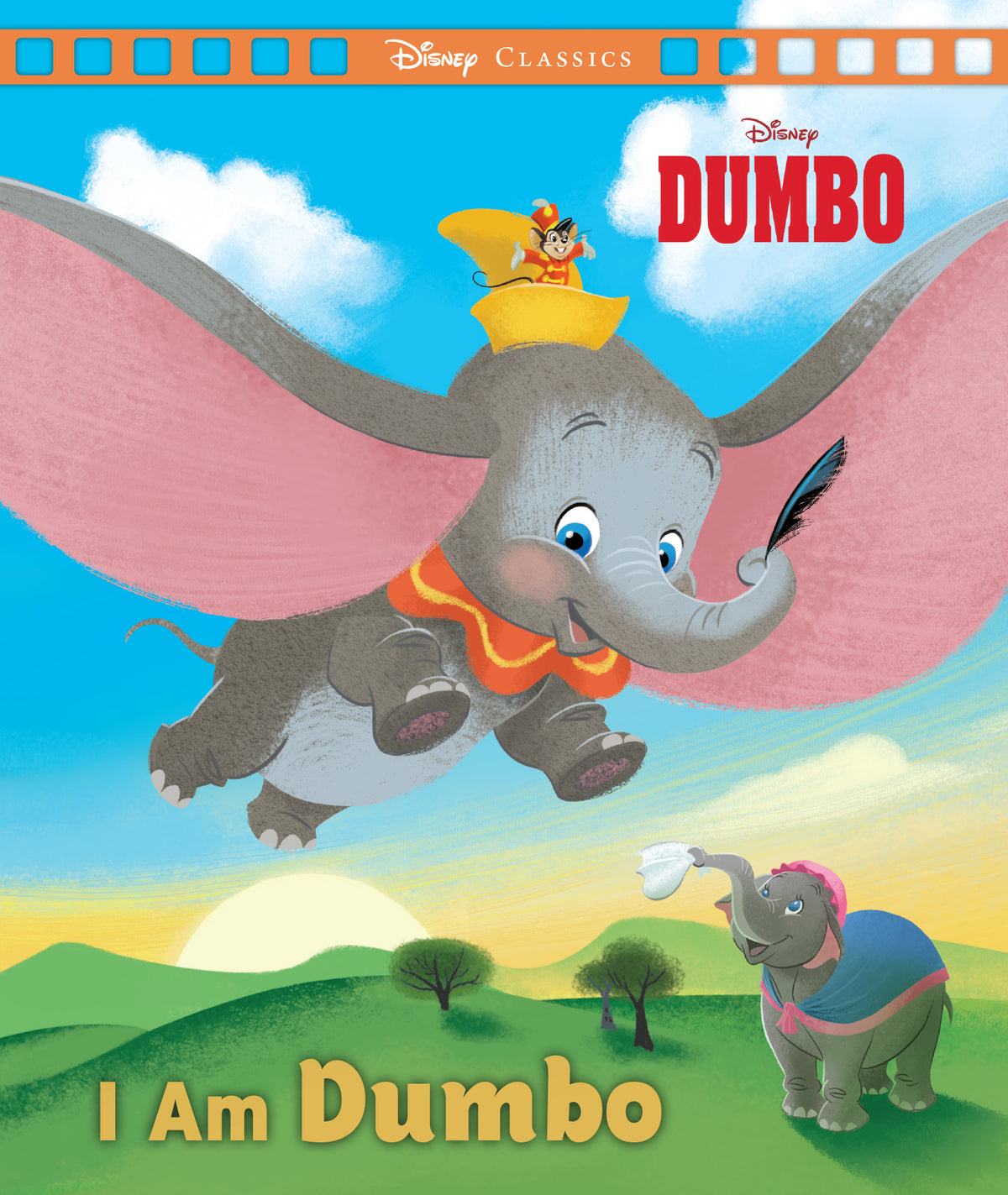 Dumbo: I Am Dumbo (Disney: Movie Classics)