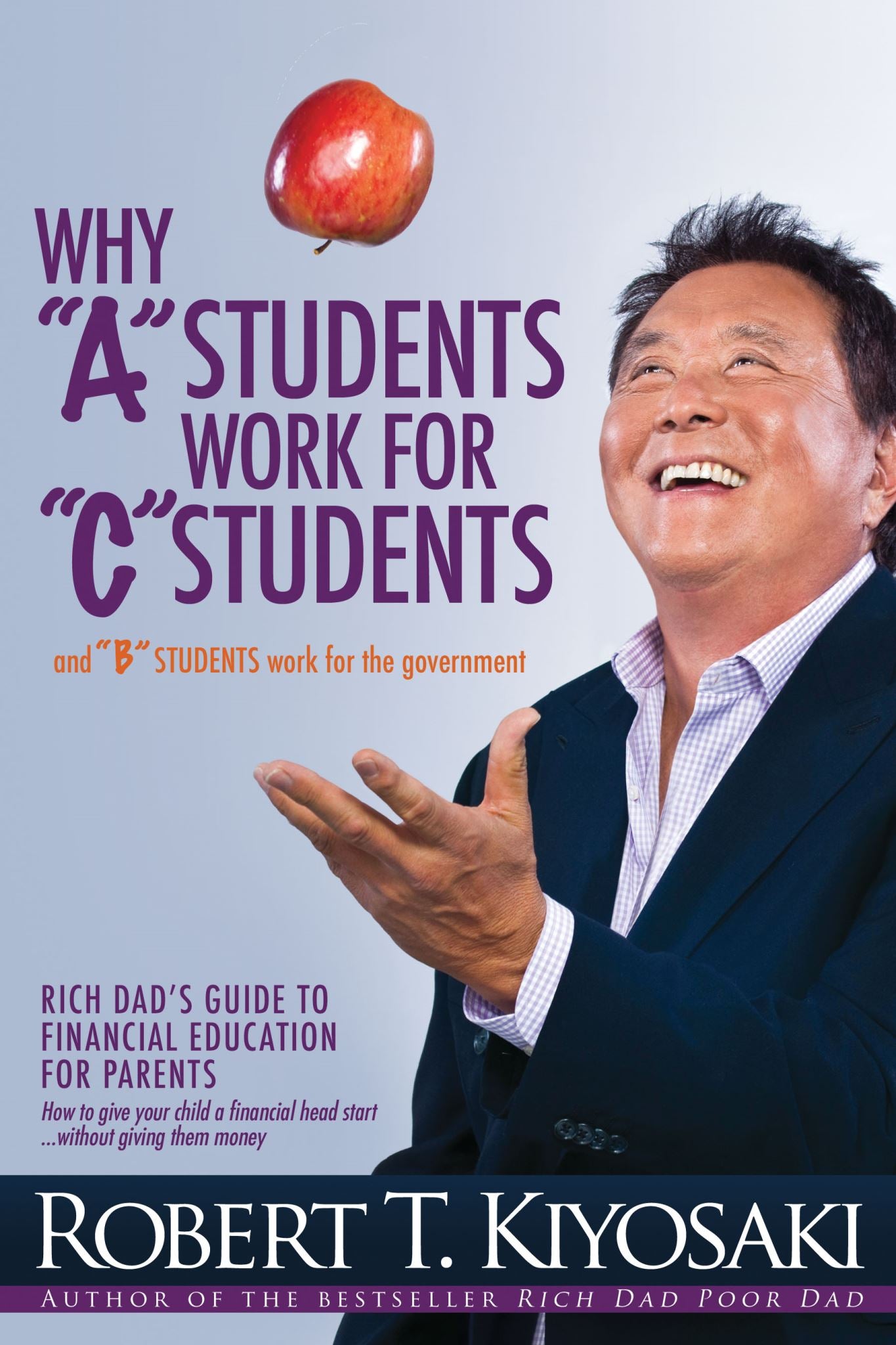 Why "A" Students Work for "C" Students and Why "B" Students Work for the Governm