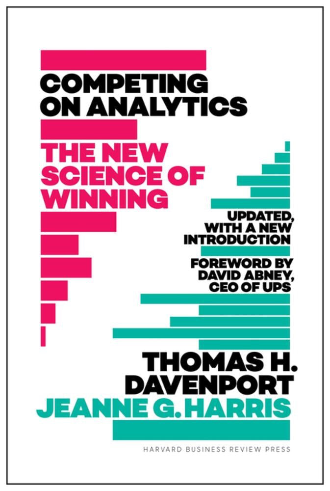 Competing on Analytics: Updated, with a New Introduction