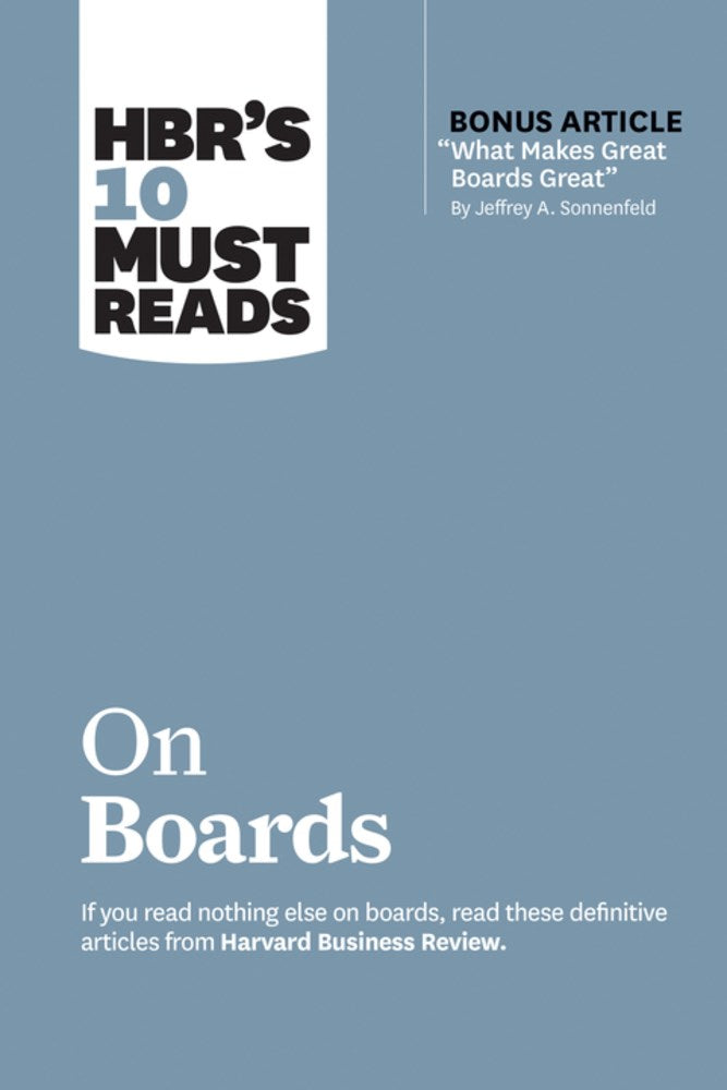 HBR’s 10 Must Reads on Boards (with bonus article “What Makes Great Boards Great