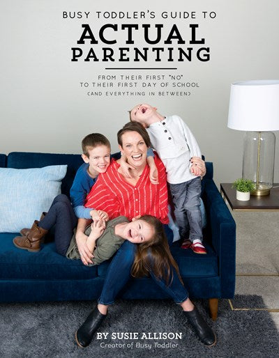 Busy Toddler's Guide to Actual Parenting