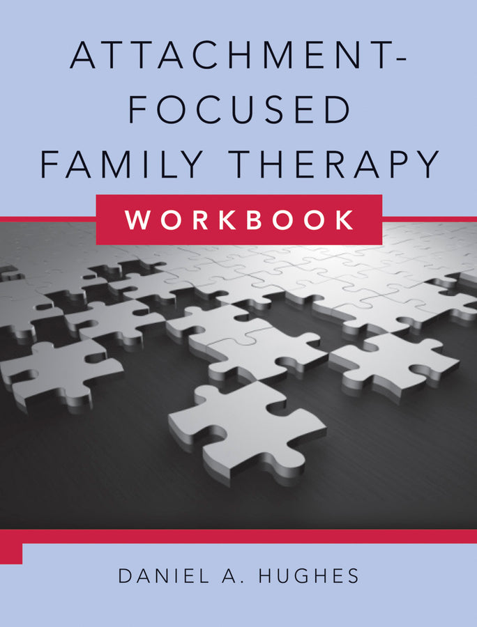 Attachment-focused Family Therapy Workbook