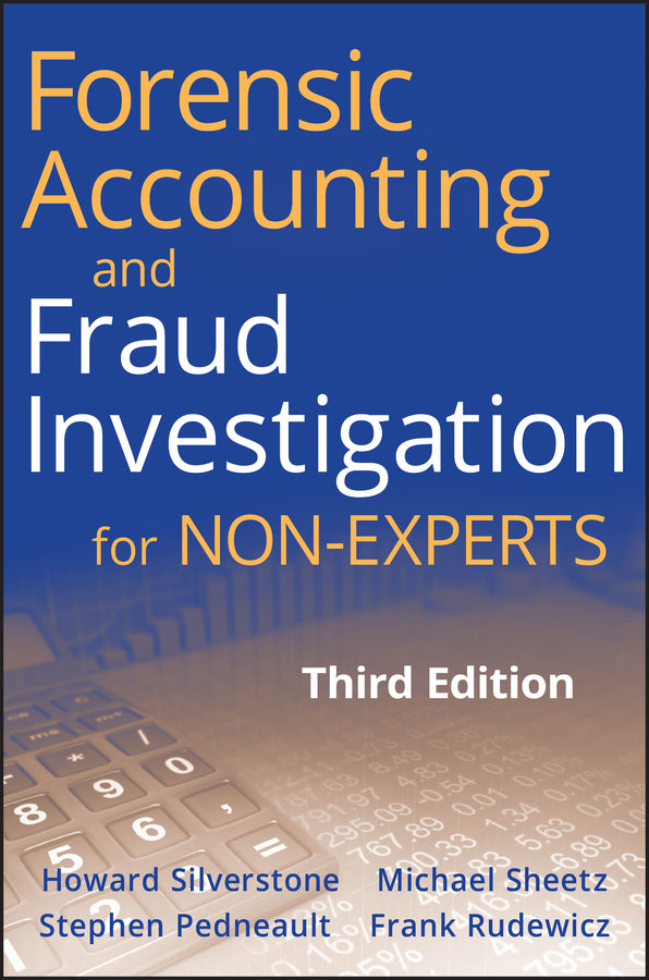 Forensic Accounting and Fraud Investigation for Non-Experts