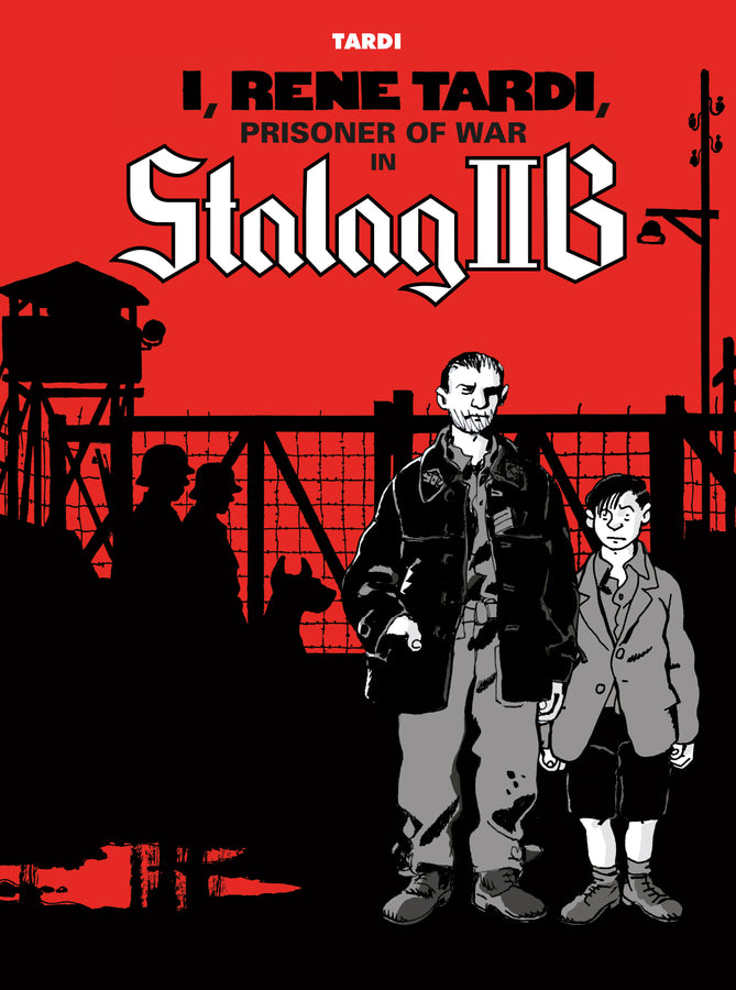 I, Rene Tardi, Prisoner of War in Stalag 2B