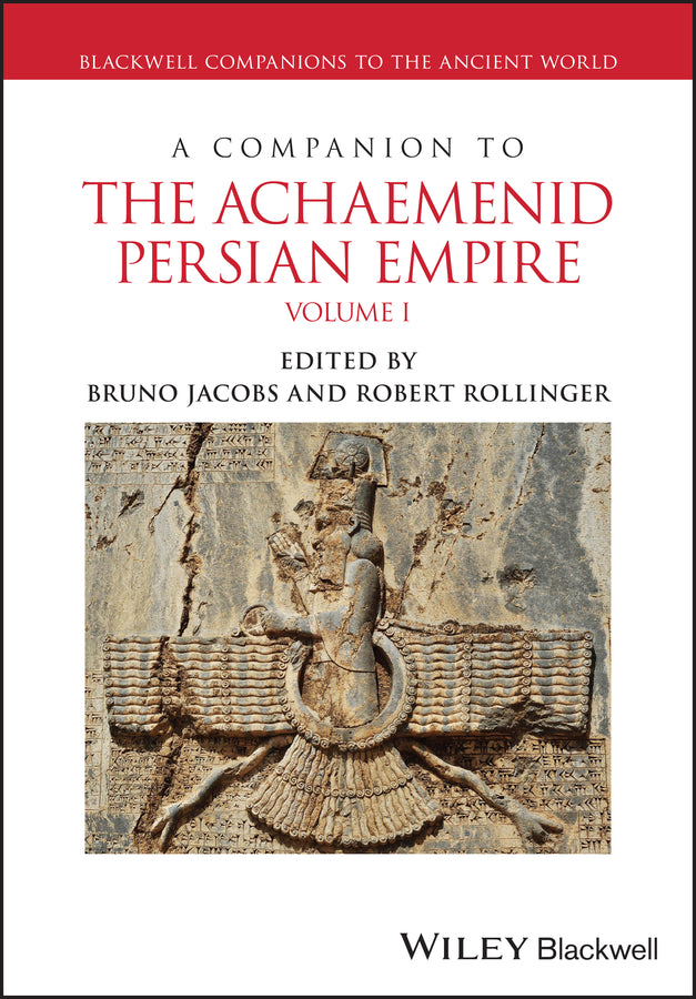 A Companion to the Achaemenid Persian Empire