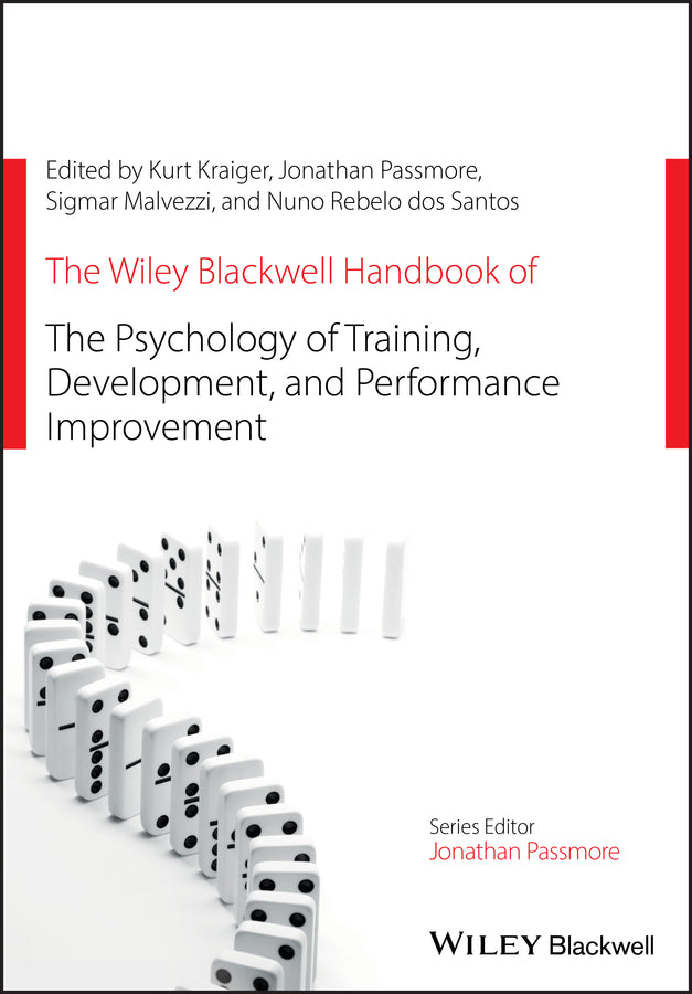 The Wiley Blackwell Handbook of the Psychology of Training, Development, and Per