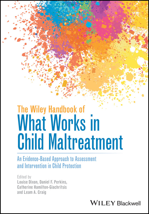 The Wiley Handbook of What Works in Child Maltreatment