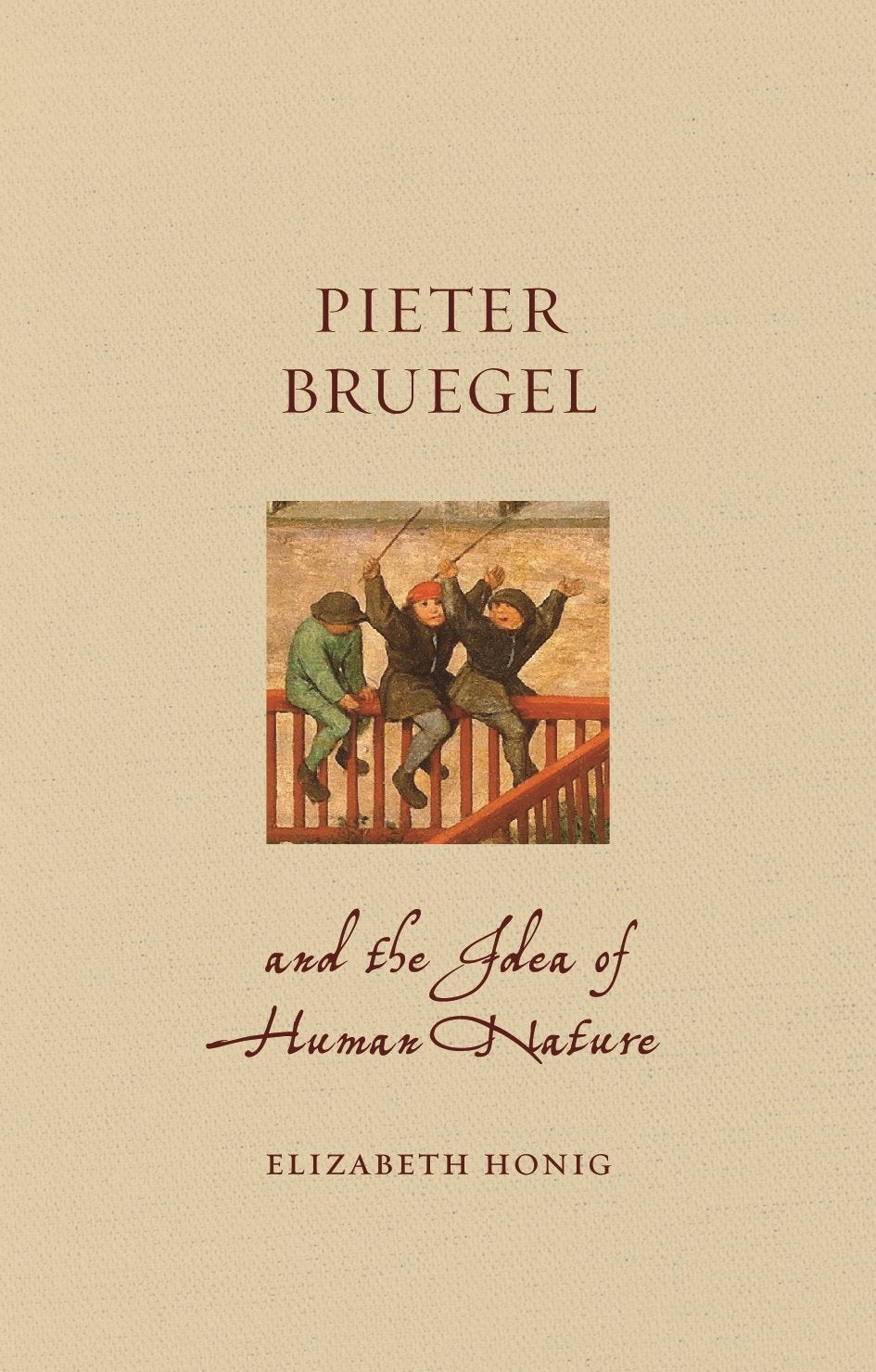 Pieter Bruegel and the Idea of Human Nature