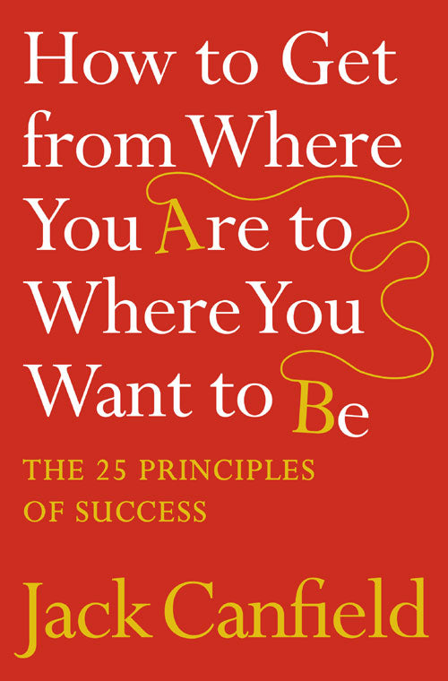 How To Get From Where You Are To Where You Want To Be