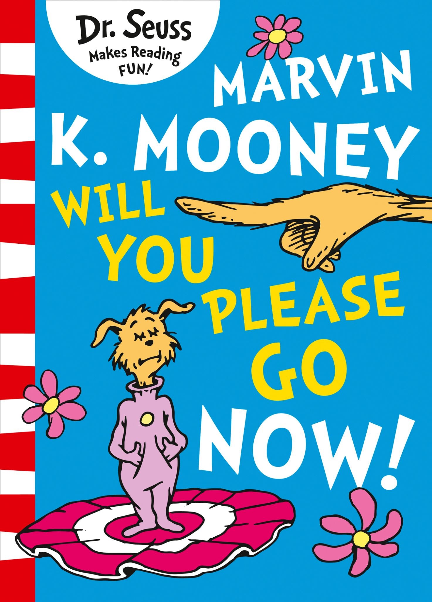 Marvin K. Mooney Will You Please Go Now!