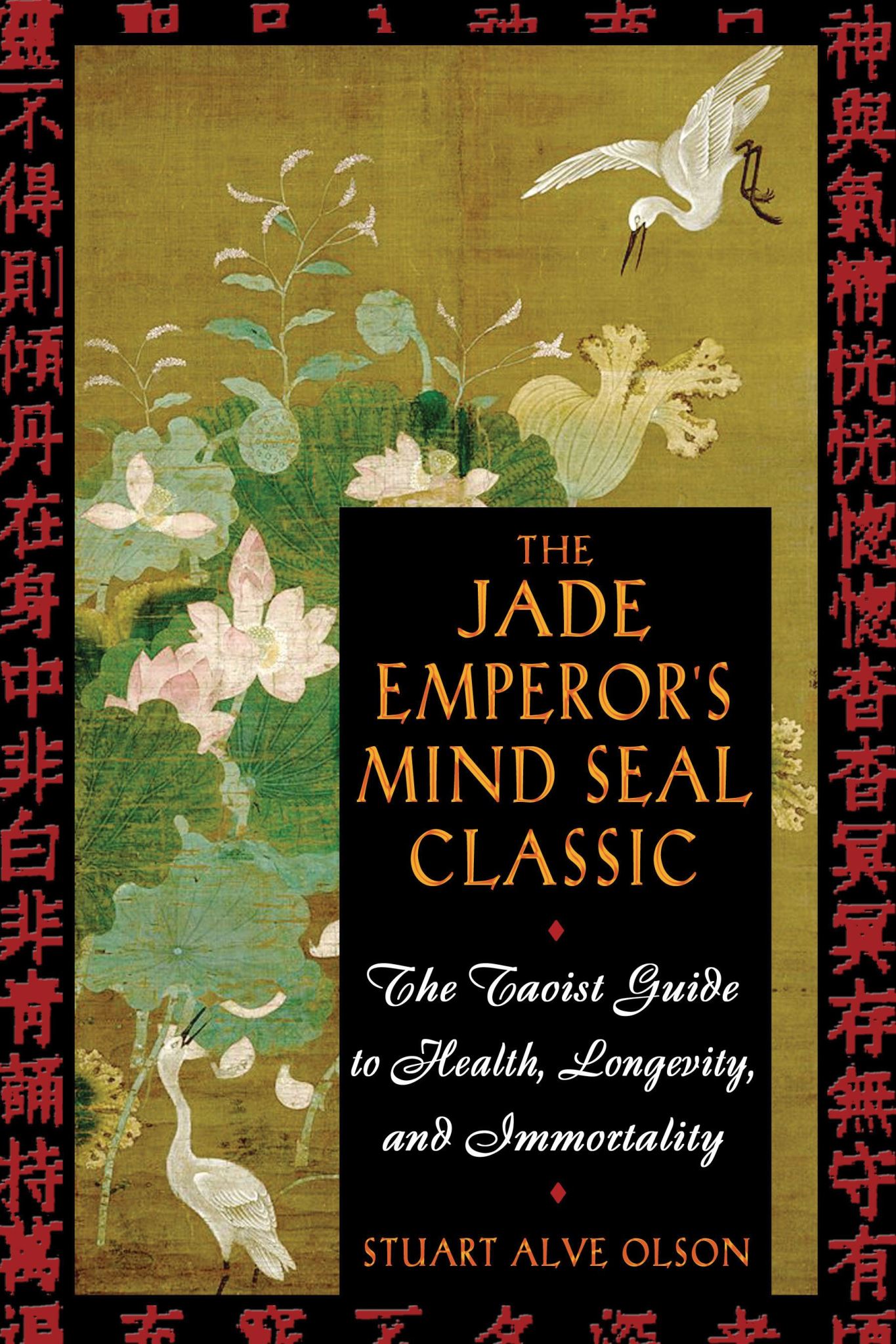 Jade Emperor's Mind Seal Classic: The Taoist Guide to Health, Longevity,and Immo
