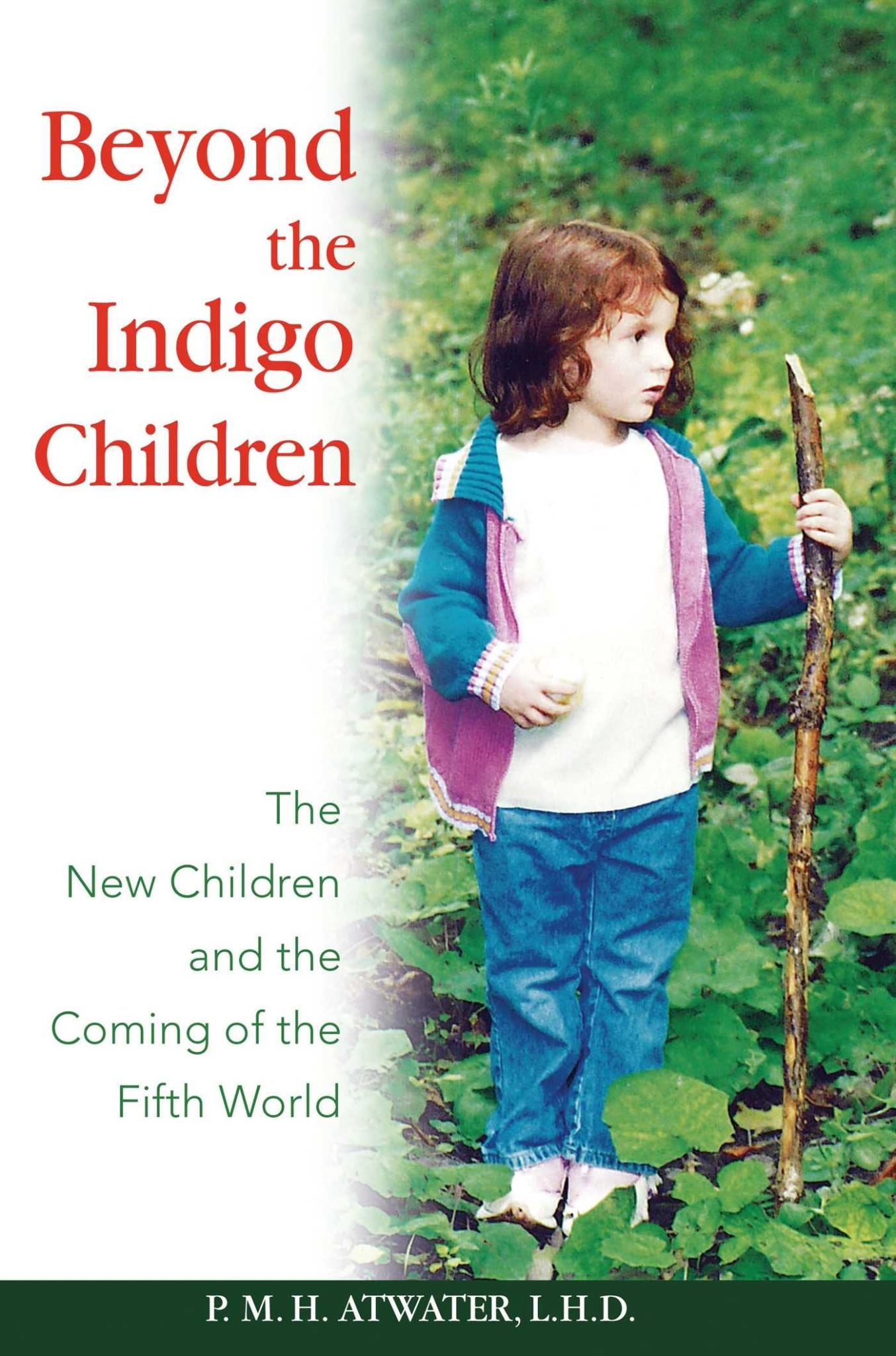 Beyond the Indigo Children: The New Children and the Coming of the FifthWorld