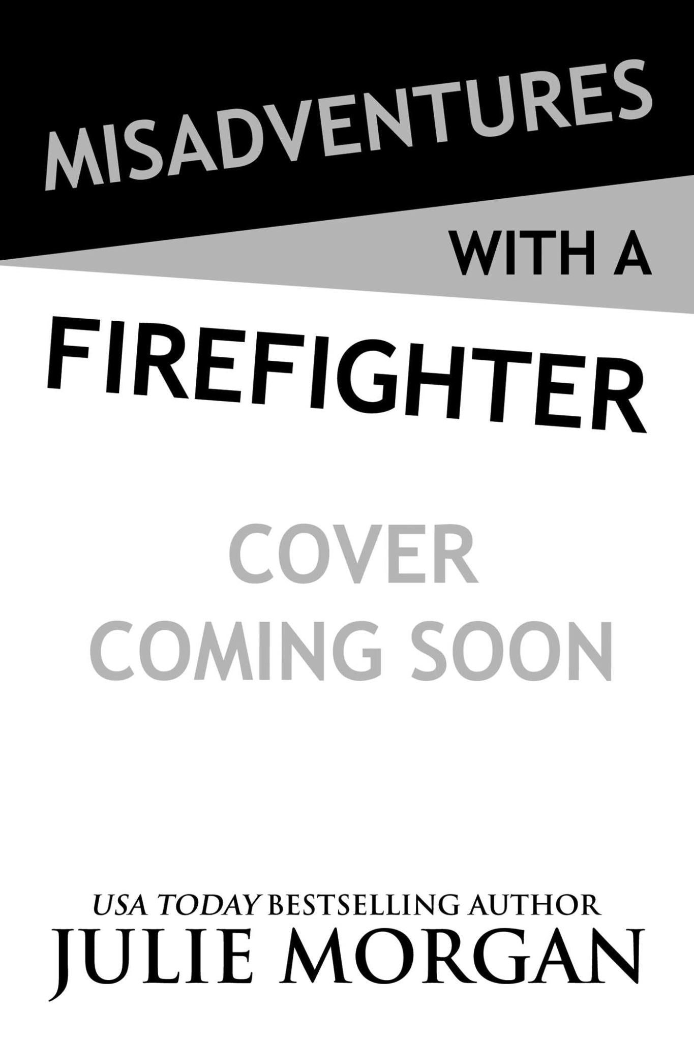 Misadventures with a Firefighter