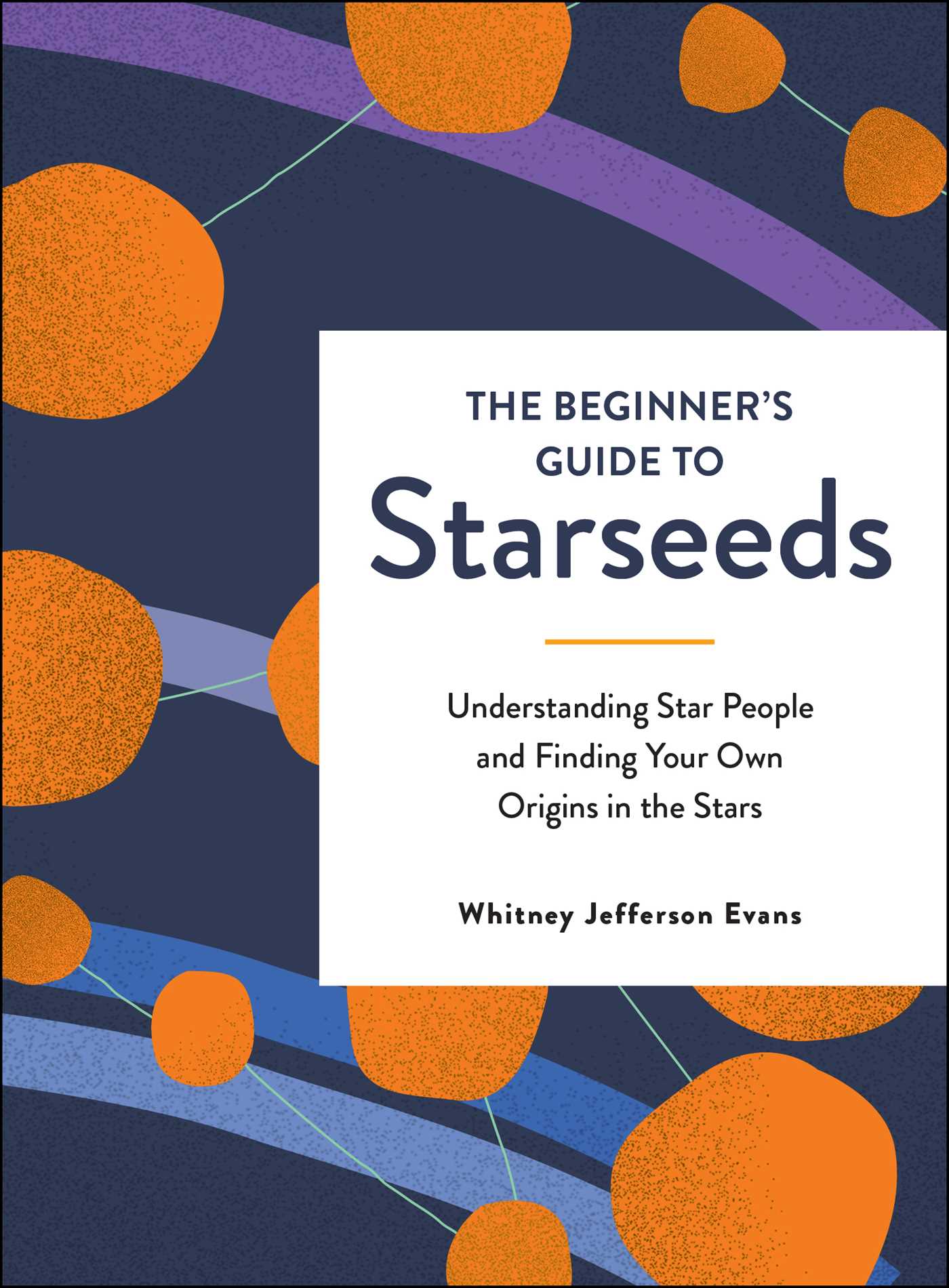 Beginner's Guide to Starseeds: Understanding Star People and Finding Your Own Or