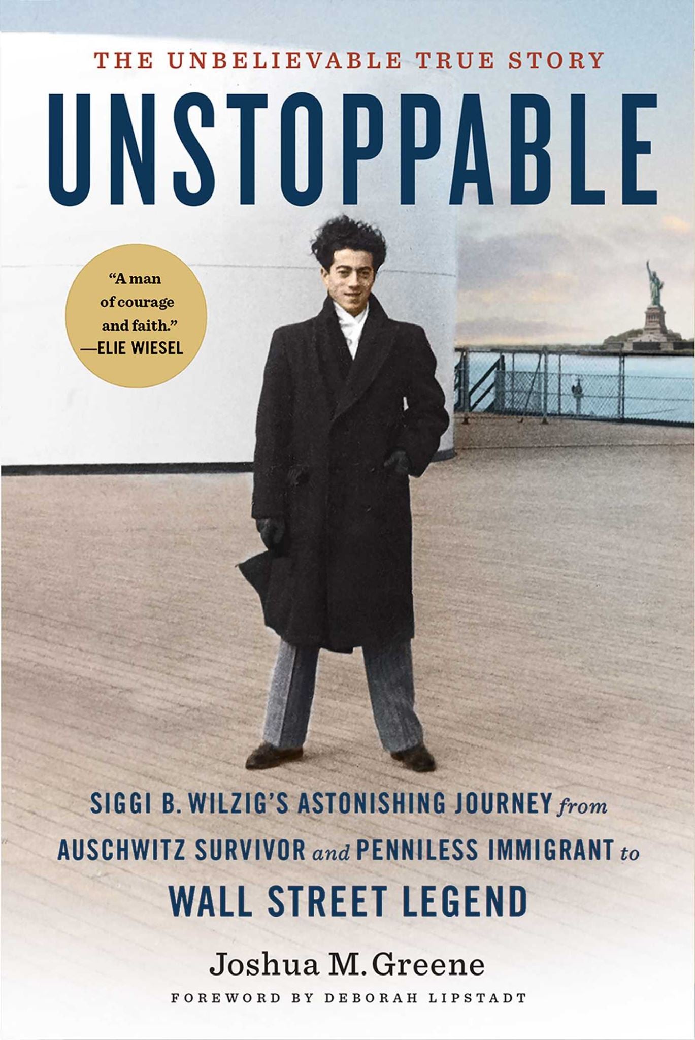 Unstoppable: Siggi B. Wilzig's Astonishing Journey from Auschwitz Survivor and P