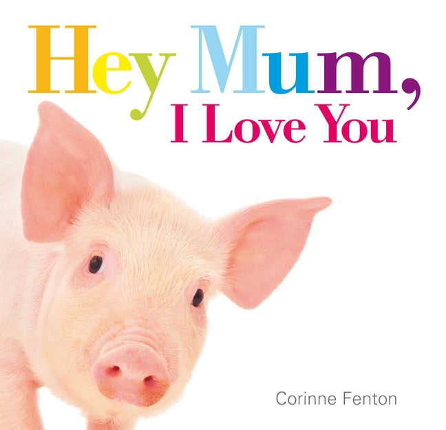 Hey Mum, I Love You
