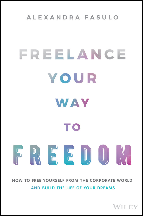 Freelance Your Way to Freedom
