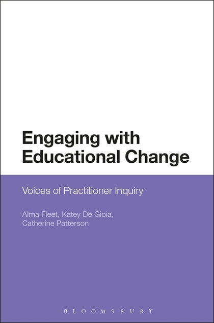 Engaging with Educational Change: Voices of Practitioner Inquiry